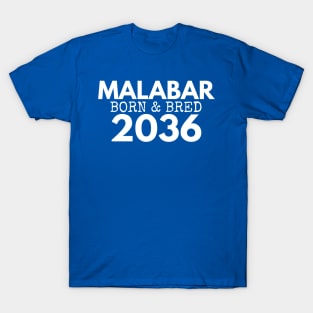 MALABAR BORN AND BRED 2036 - MADE FOR MALABAR LOCALS T-Shirt